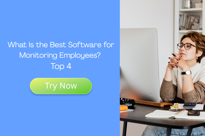What Is the Best Software for Monitoring Employees? Top 4